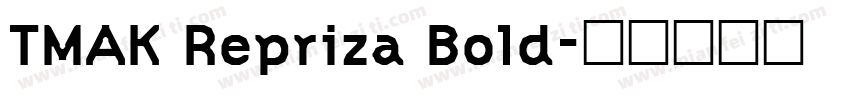 TMAK Repriza Bold字体转换